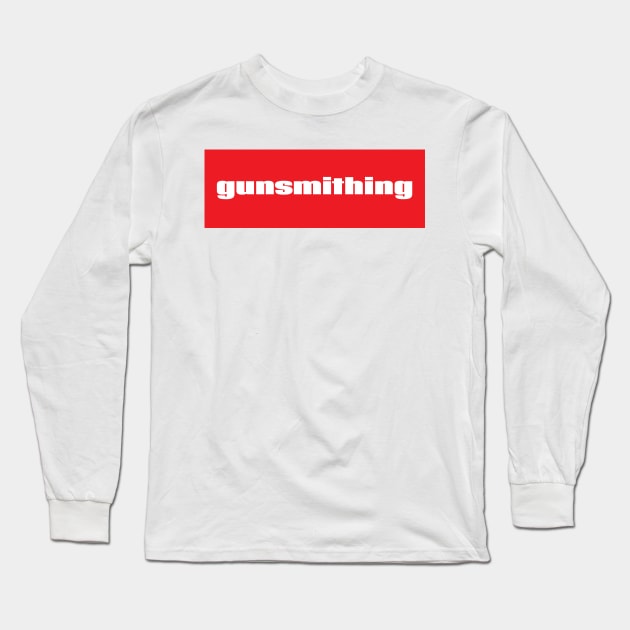 Gunsmithing Long Sleeve T-Shirt by ProjectX23Red